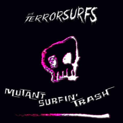 The Terrorsurfs - Mutant Surfin&#039; Trash
